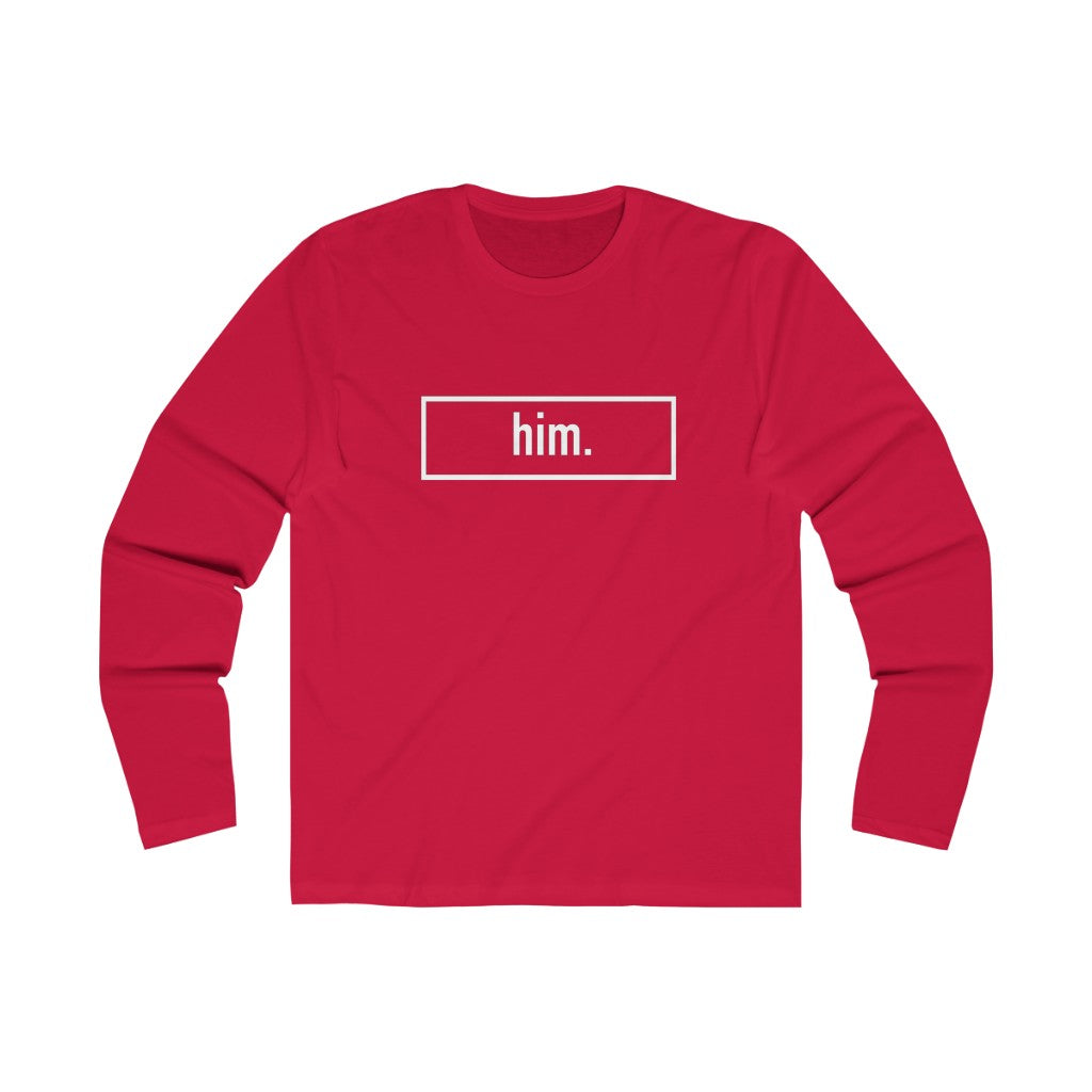 him. Long Sleeve T