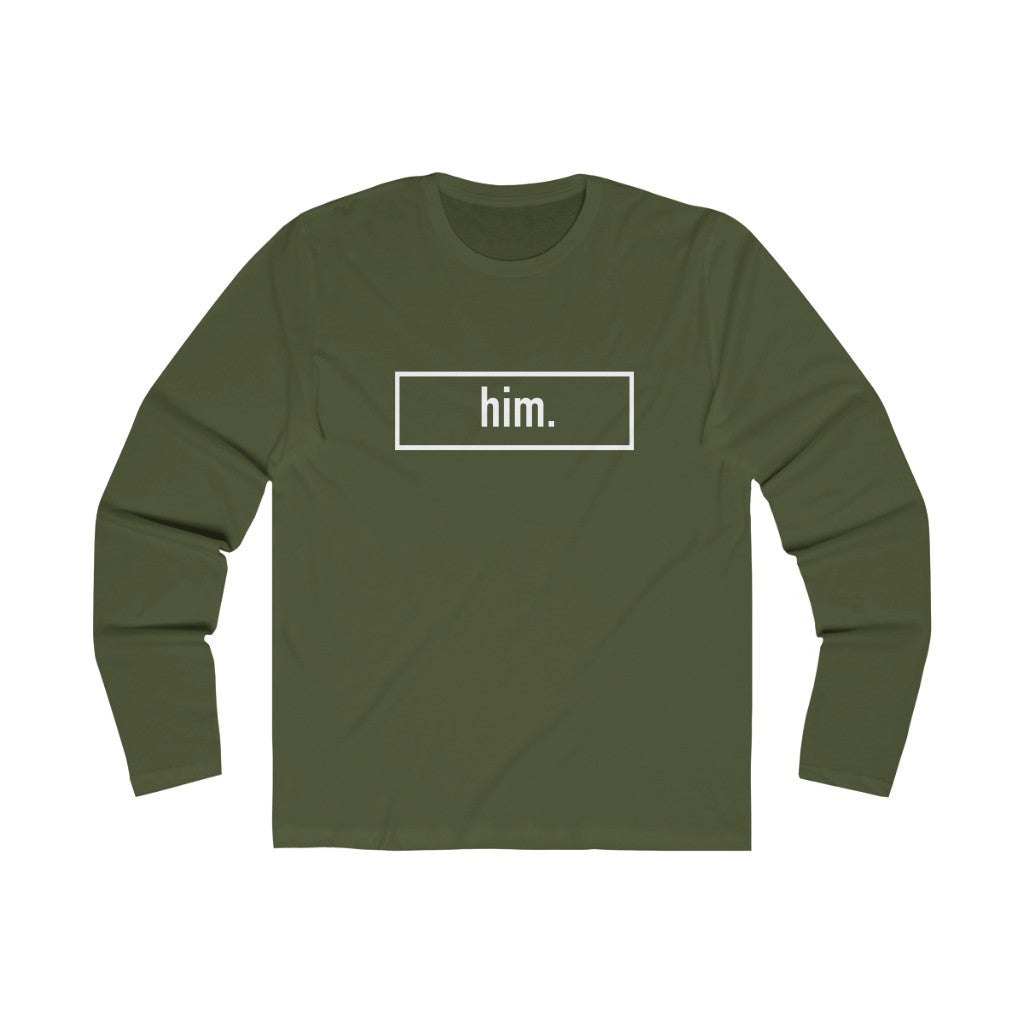 him. Long Sleeve T